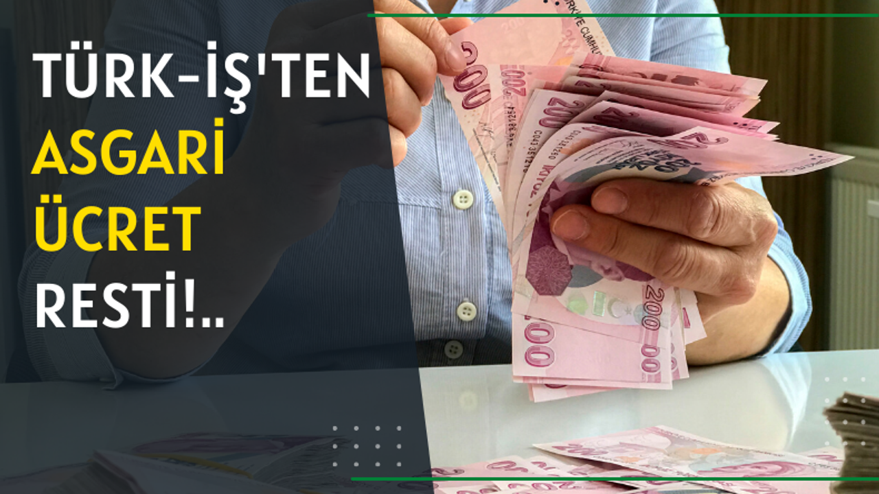 TÜRK-İŞ: Asgari ücrette enflasyonun altında bir rakam kabul edilemeyecek