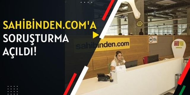 Sahibinden.com hakkında soruşturma!