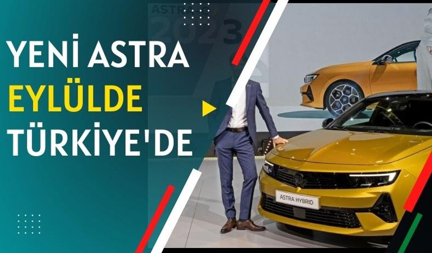 Yeni Astra, Eylül Ayında Türkiye'de